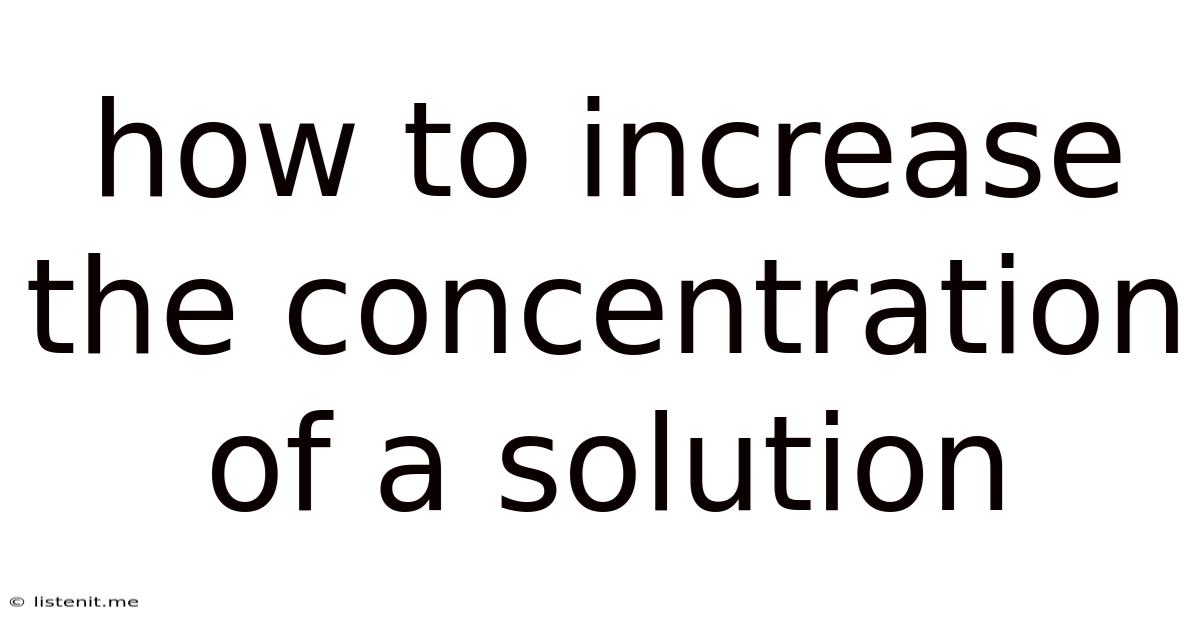 How To Increase The Concentration Of A Solution