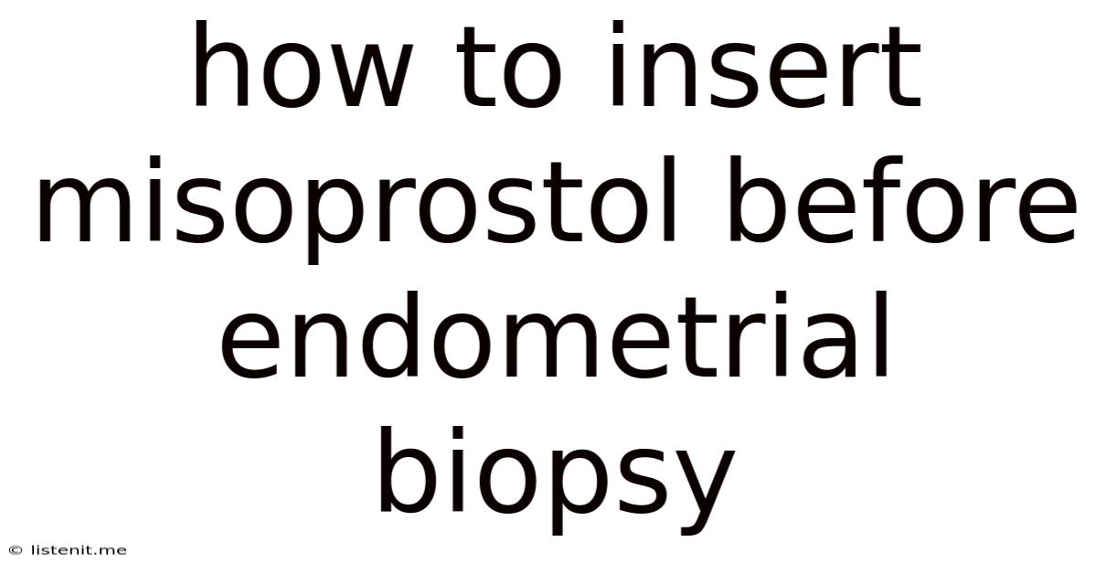 How To Insert Misoprostol Before Endometrial Biopsy