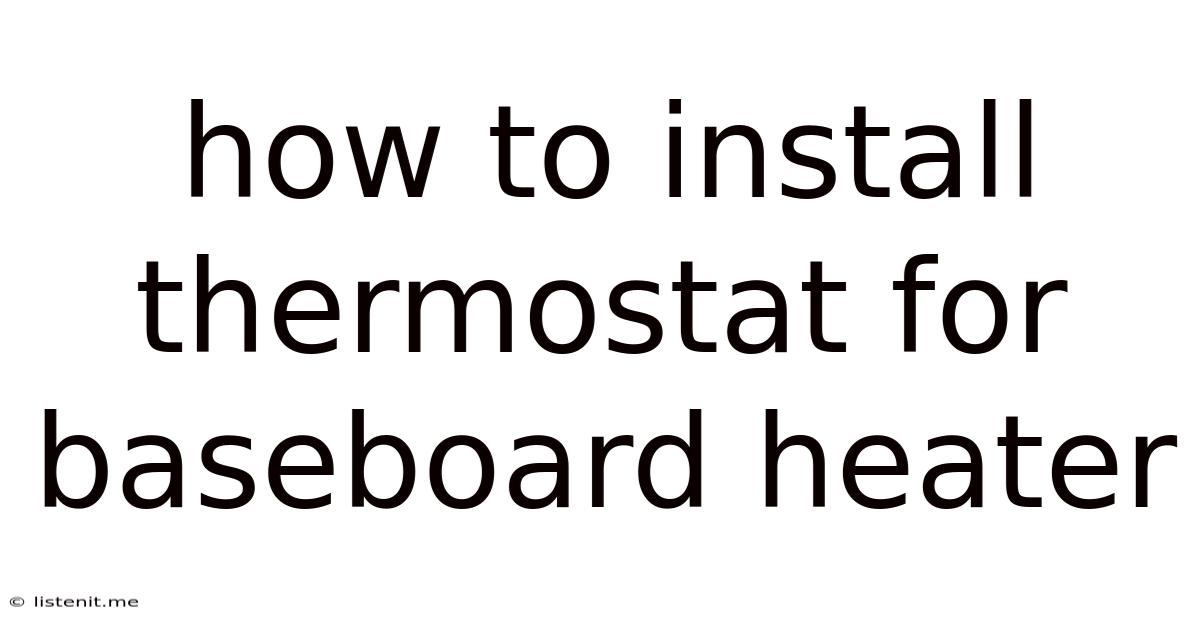 How To Install Thermostat For Baseboard Heater