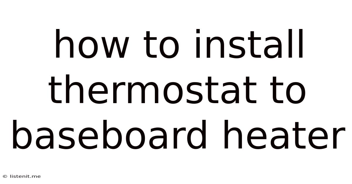 How To Install Thermostat To Baseboard Heater