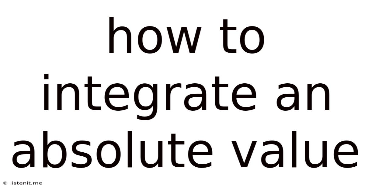 How To Integrate An Absolute Value