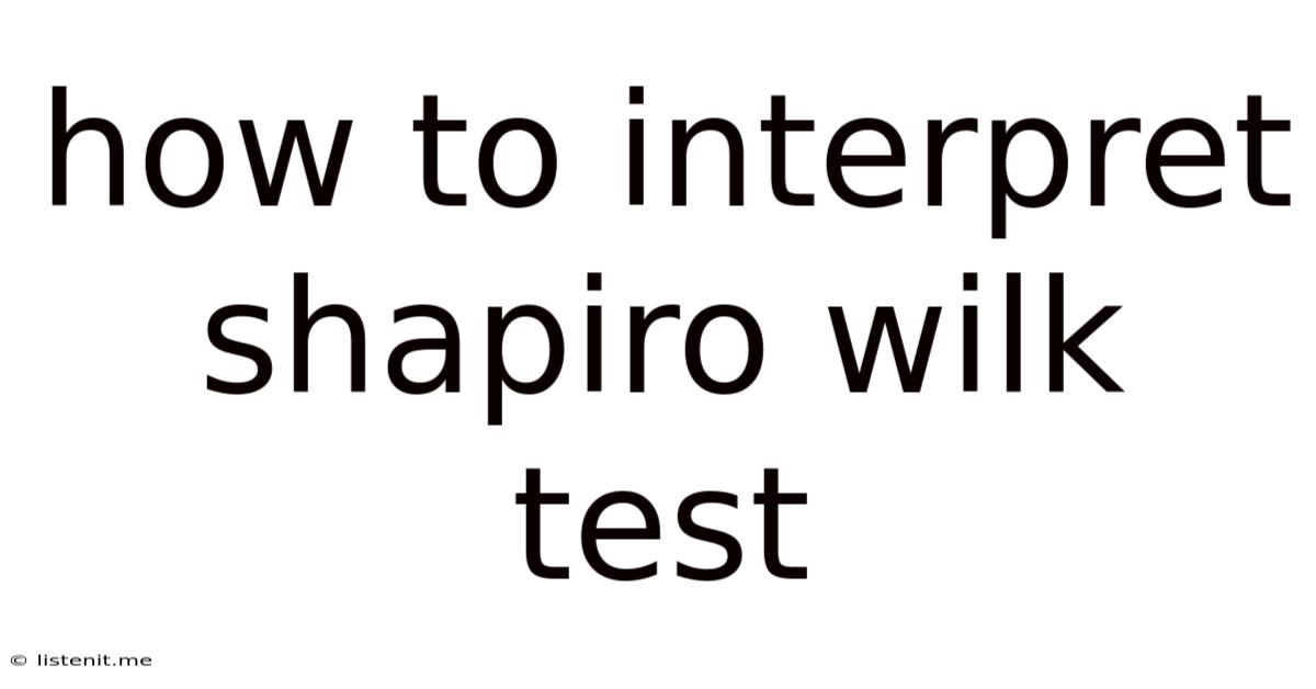 How To Interpret Shapiro Wilk Test