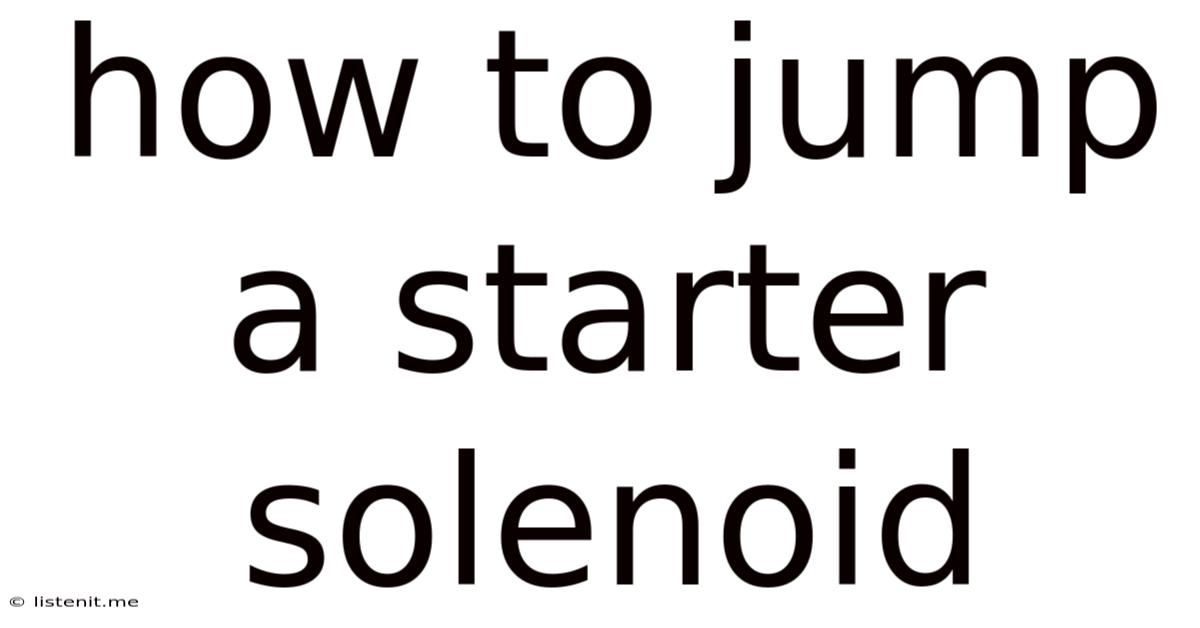 How To Jump A Starter Solenoid