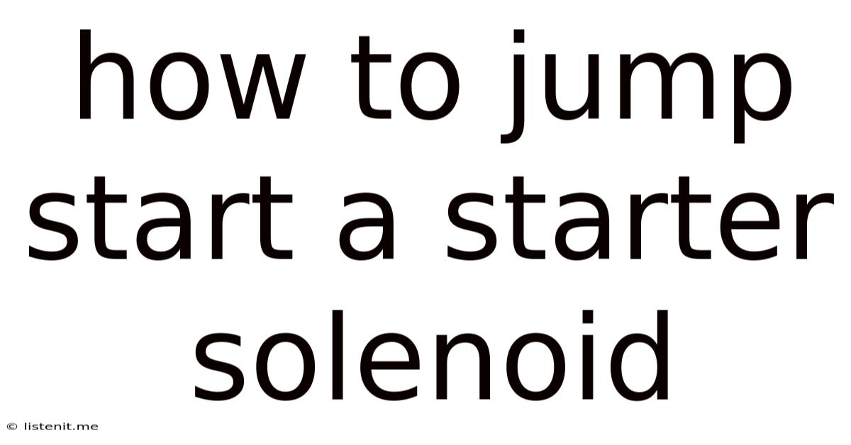 How To Jump Start A Starter Solenoid