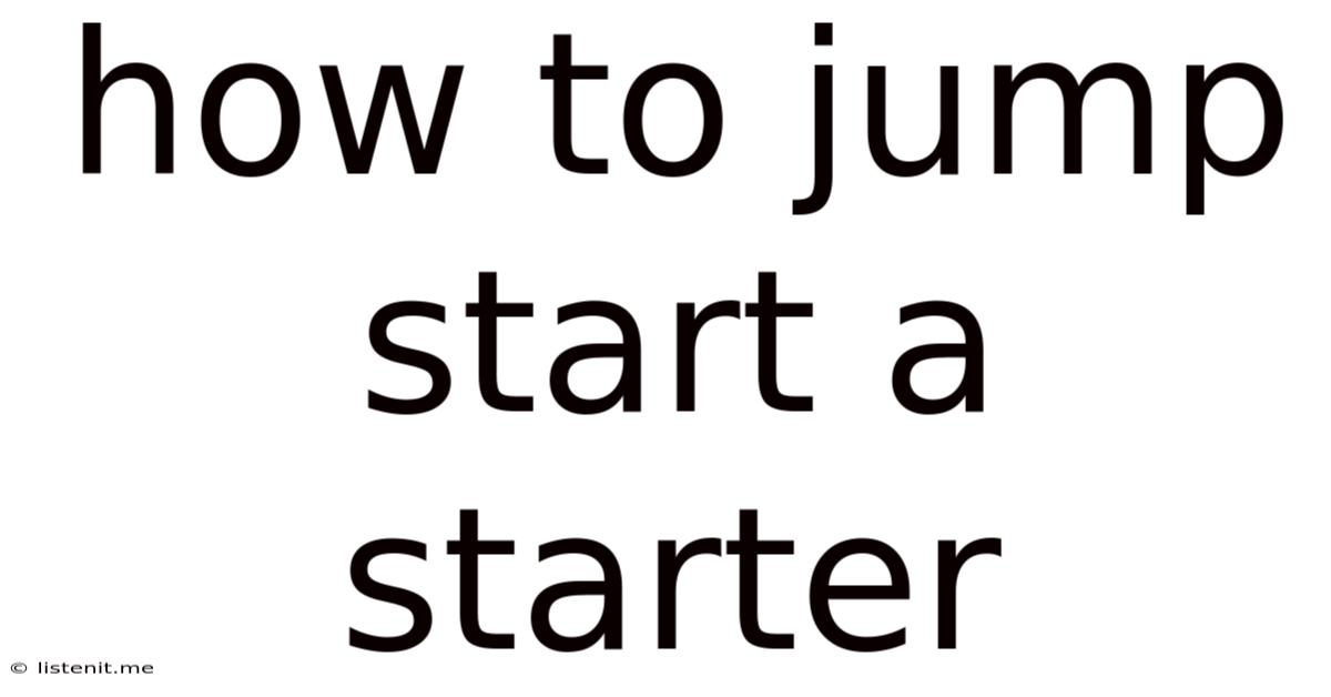 How To Jump Start A Starter