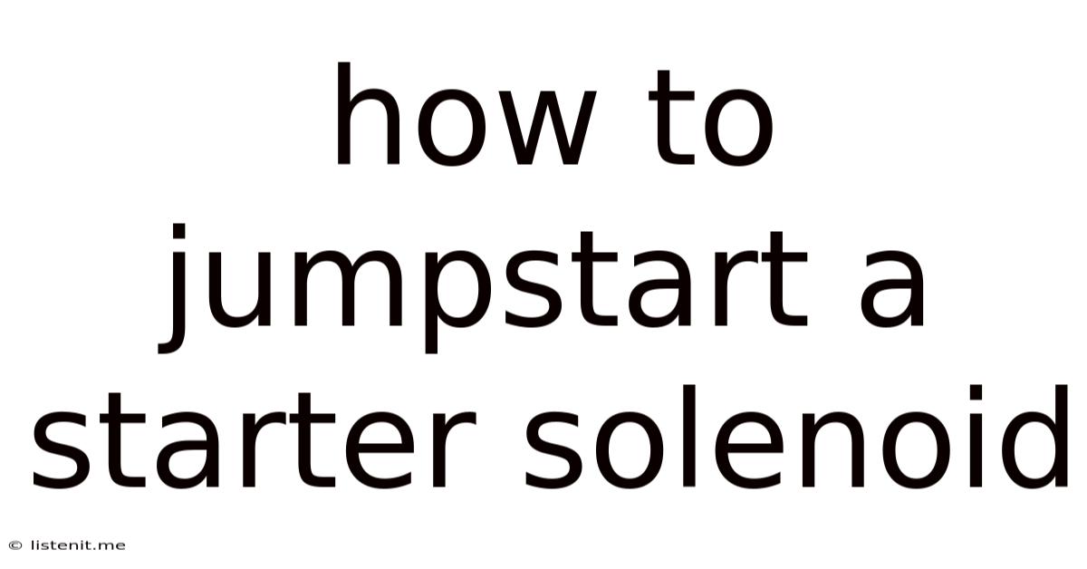 How To Jumpstart A Starter Solenoid