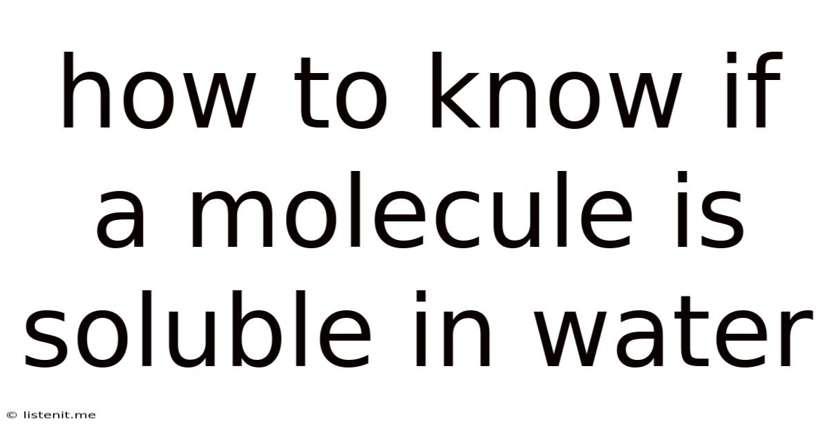 How To Know If A Molecule Is Soluble In Water