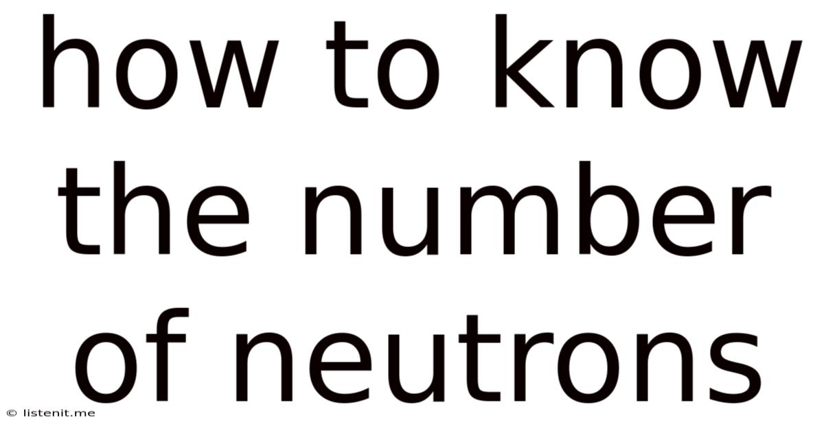 How To Know The Number Of Neutrons
