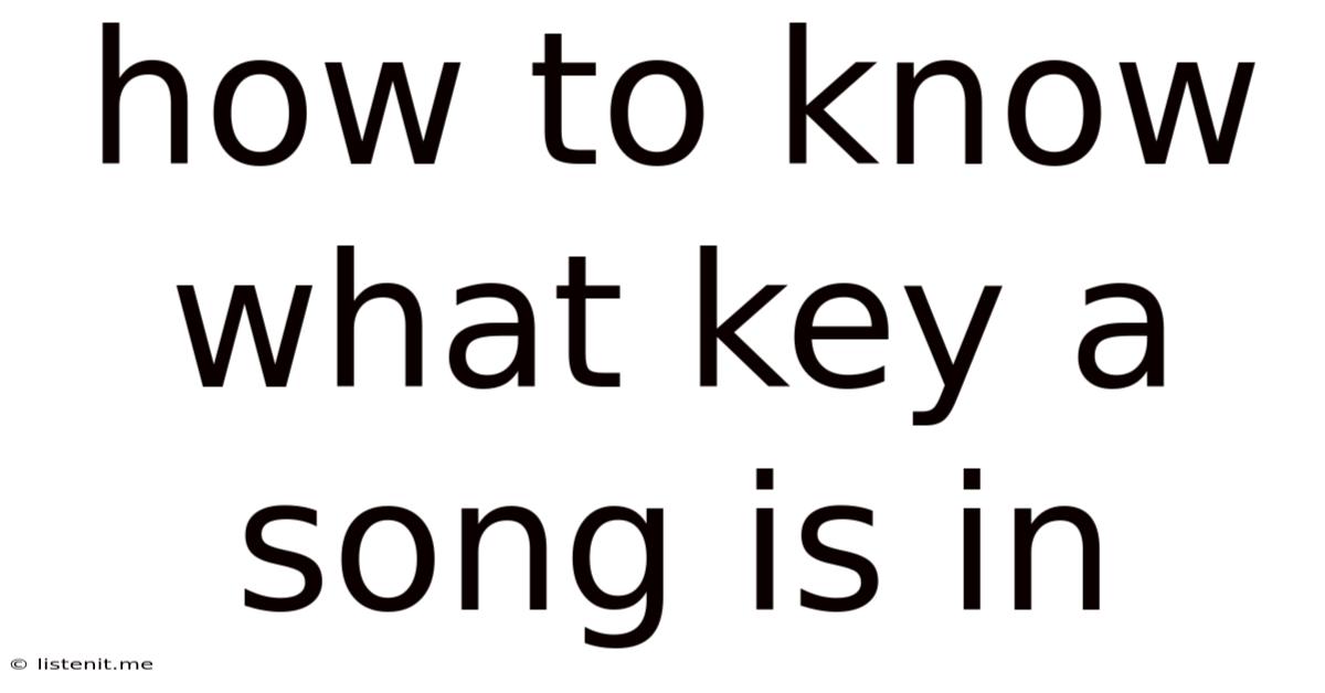 How To Know What Key A Song Is In