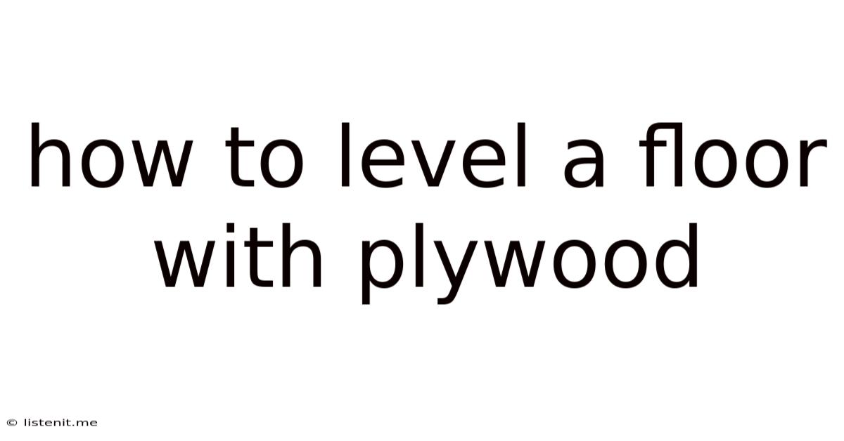 How To Level A Floor With Plywood