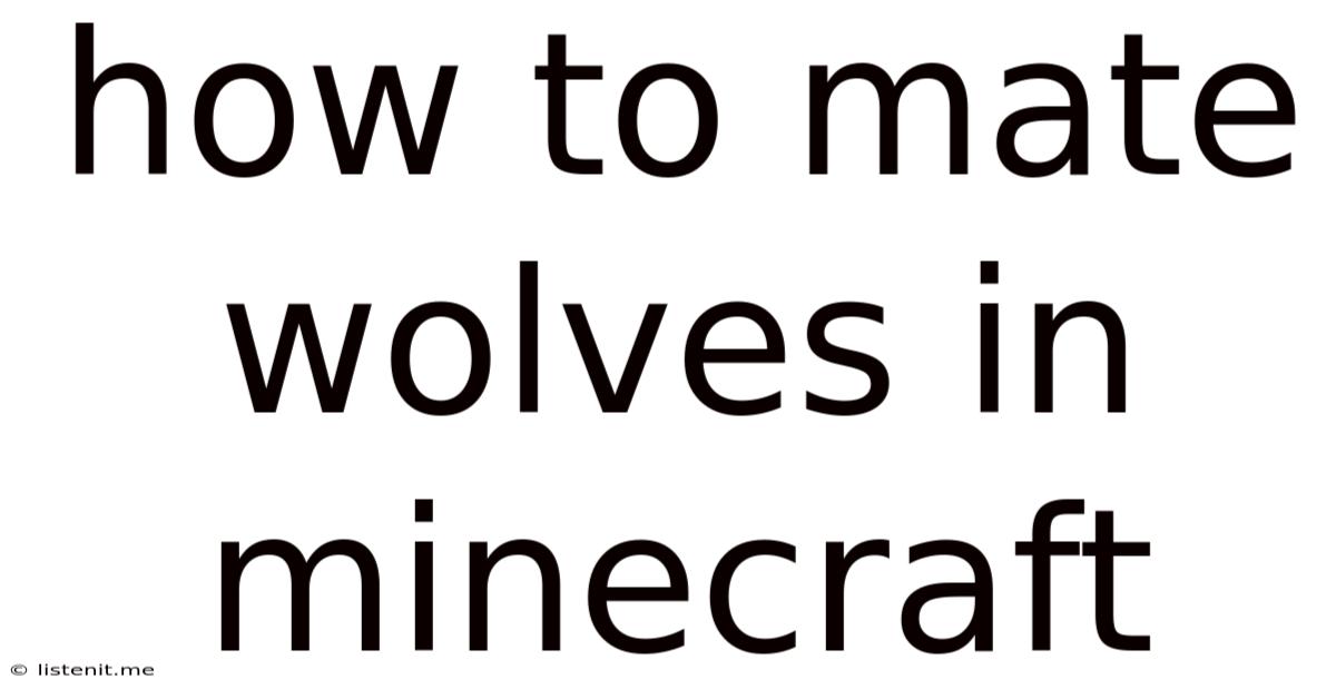 How To Mate Wolves In Minecraft