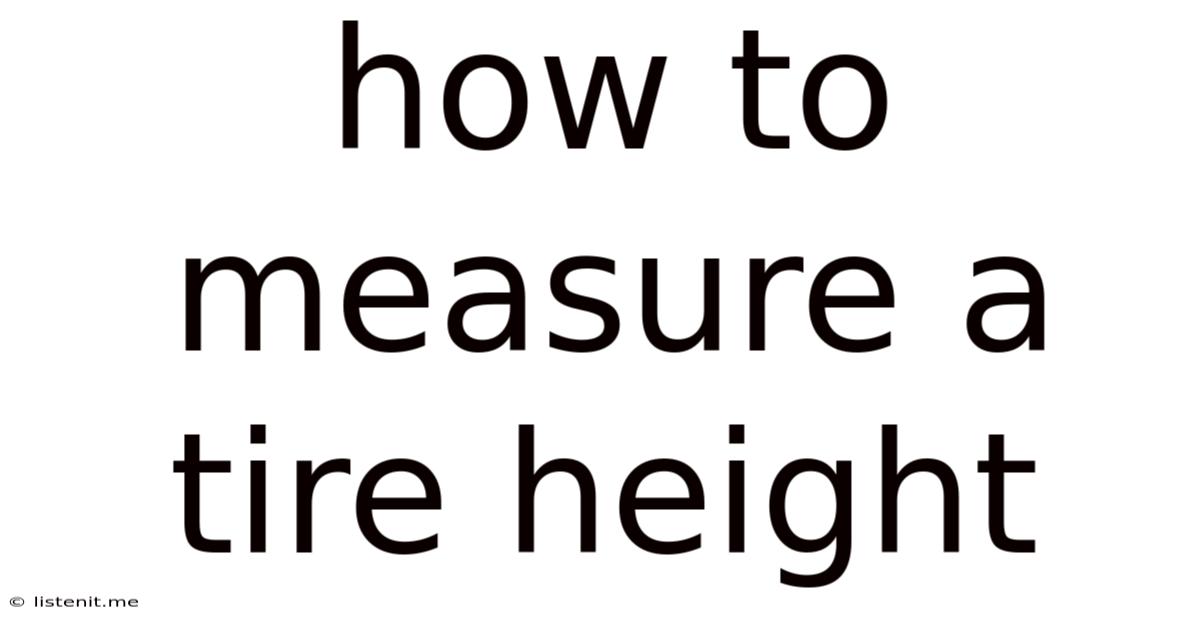 How To Measure A Tire Height