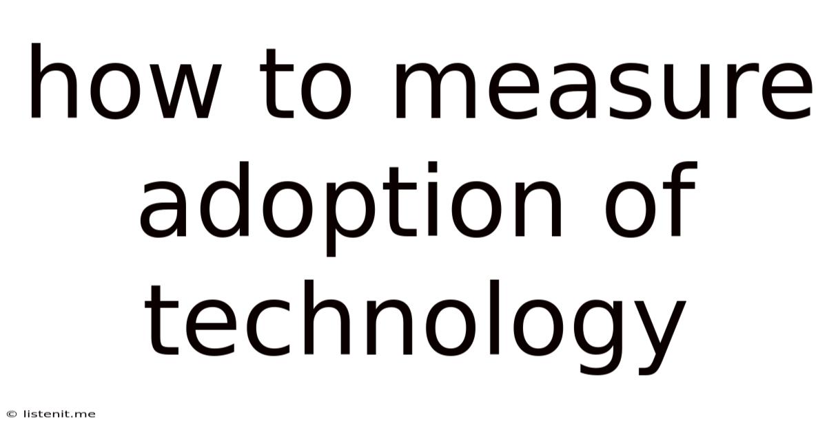 How To Measure Adoption Of Technology