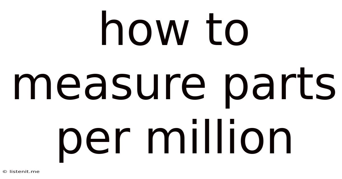 How To Measure Parts Per Million