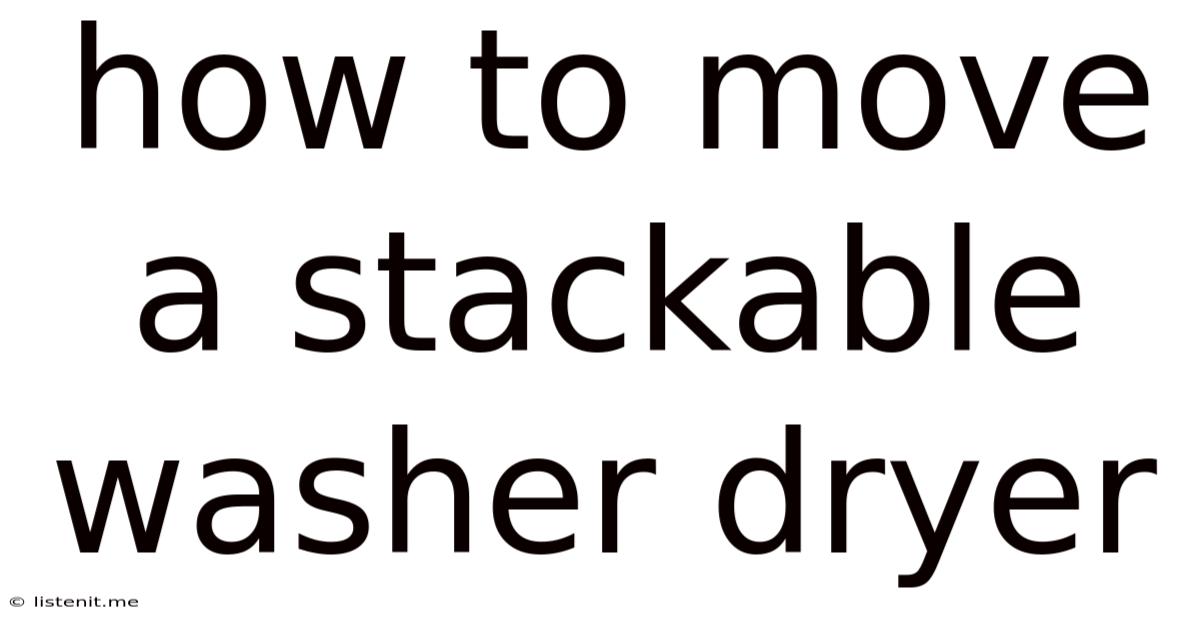 How To Move A Stackable Washer Dryer
