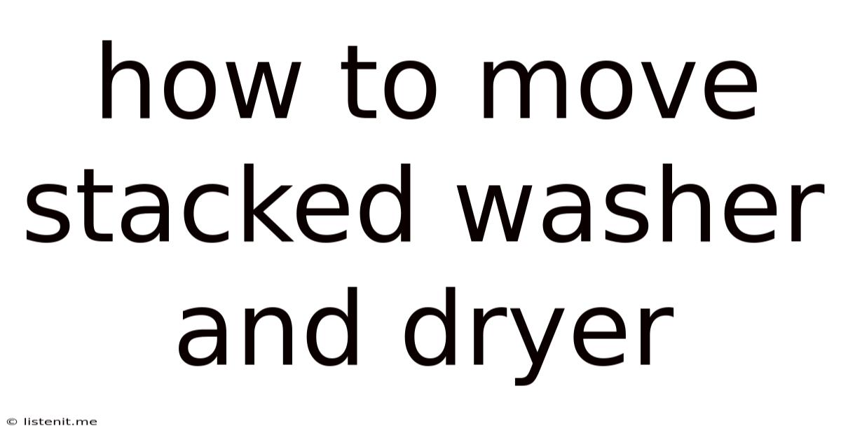 How To Move Stacked Washer And Dryer