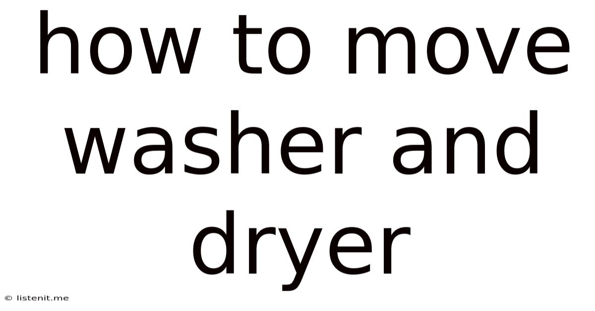 How To Move Washer And Dryer