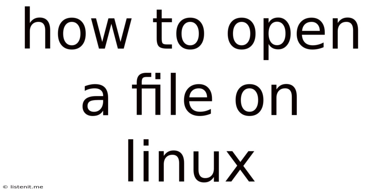 How To Open A File On Linux