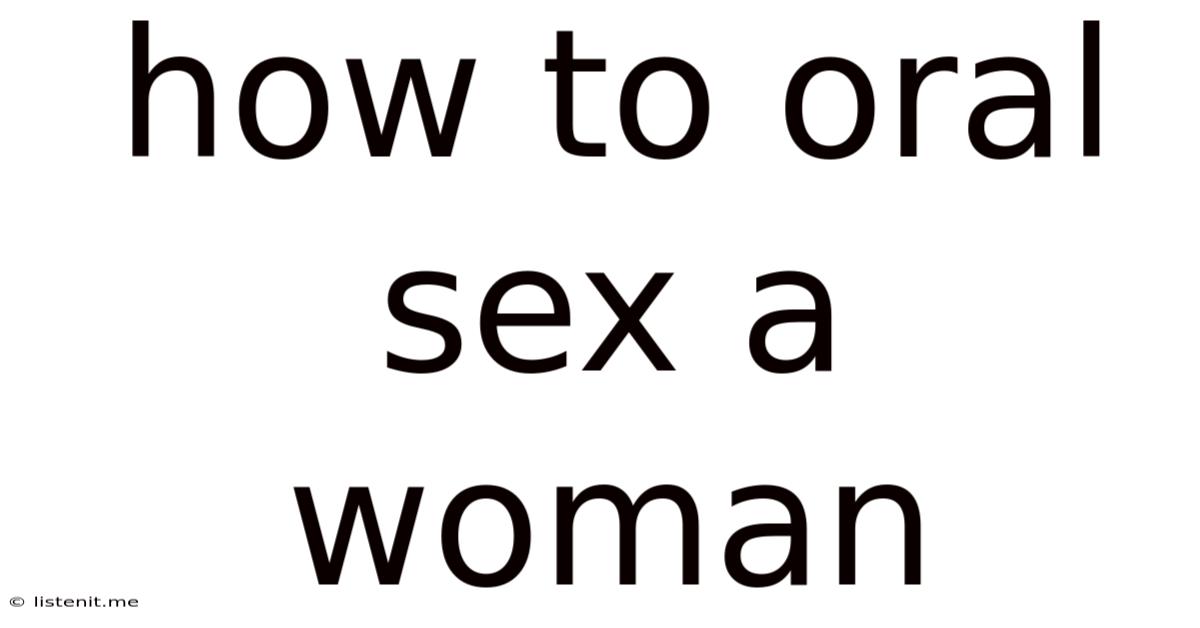 How To Oral Sex A Woman