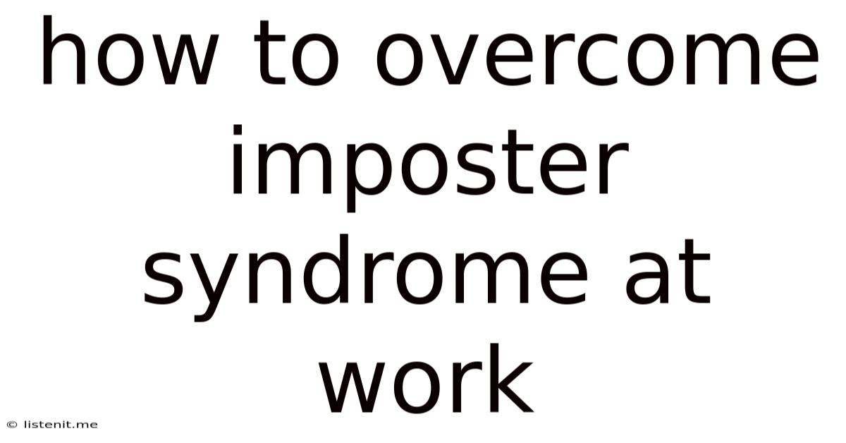 How To Overcome Imposter Syndrome At Work
