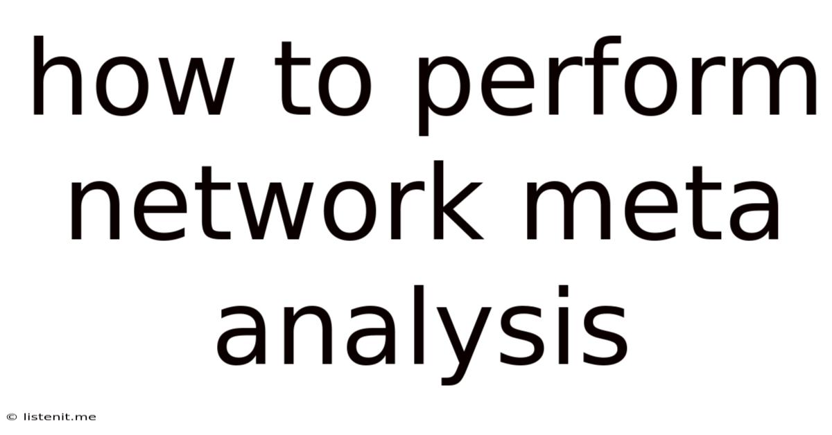 How To Perform Network Meta Analysis