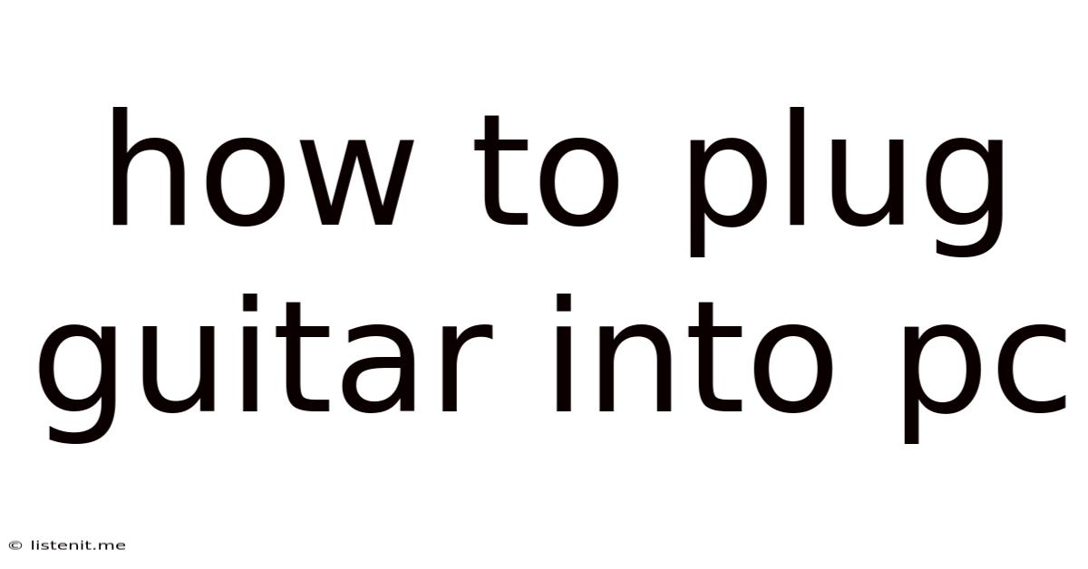 How To Plug Guitar Into Pc