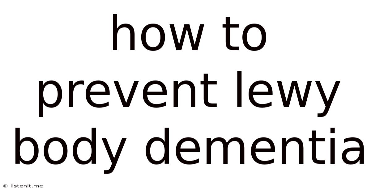 How To Prevent Lewy Body Dementia