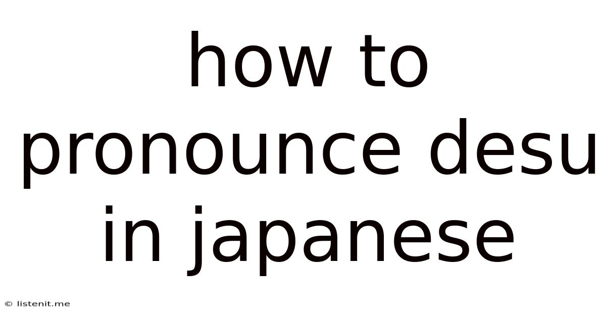 How To Pronounce Desu In Japanese