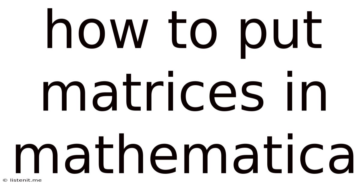 How To Put Matrices In Mathematica