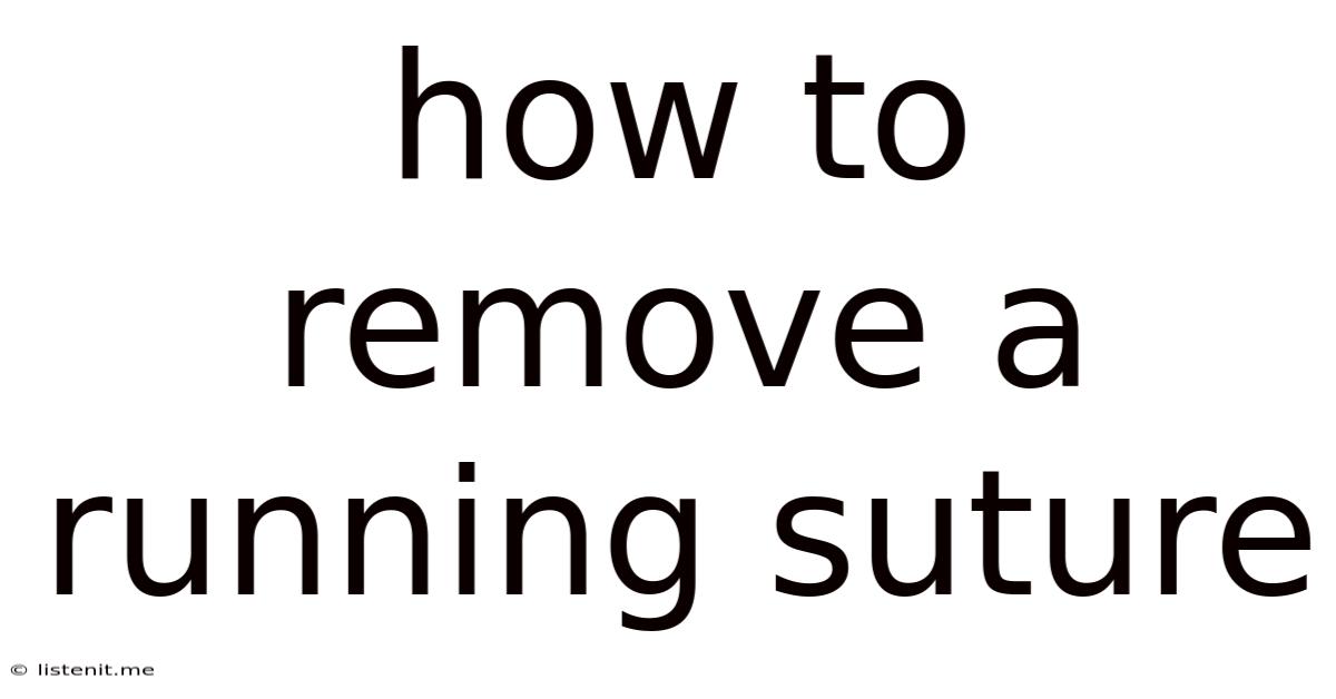 How To Remove A Running Suture