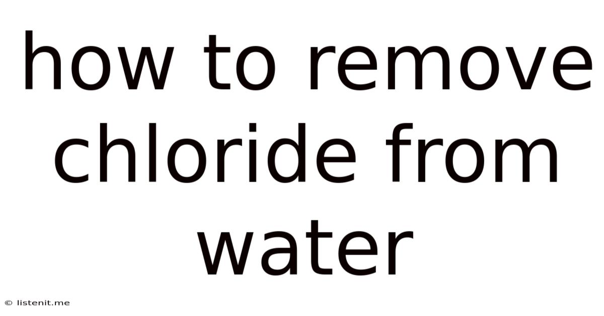 How To Remove Chloride From Water