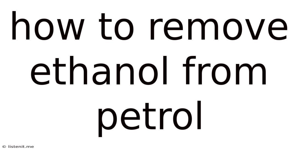 How To Remove Ethanol From Petrol
