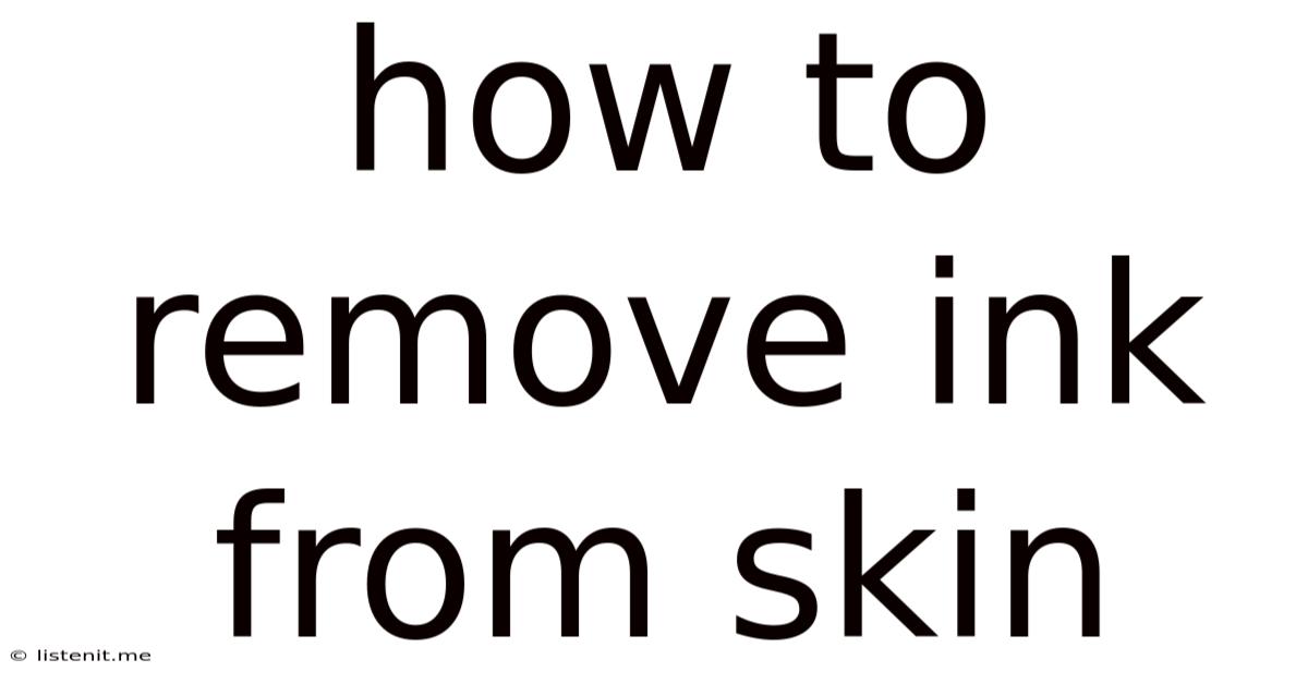 How To Remove Ink From Skin