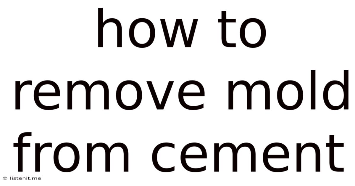 How To Remove Mold From Cement