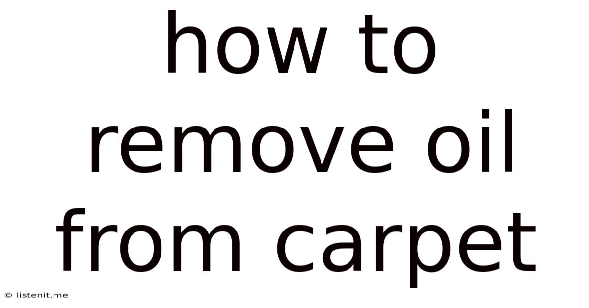 How To Remove Oil From Carpet