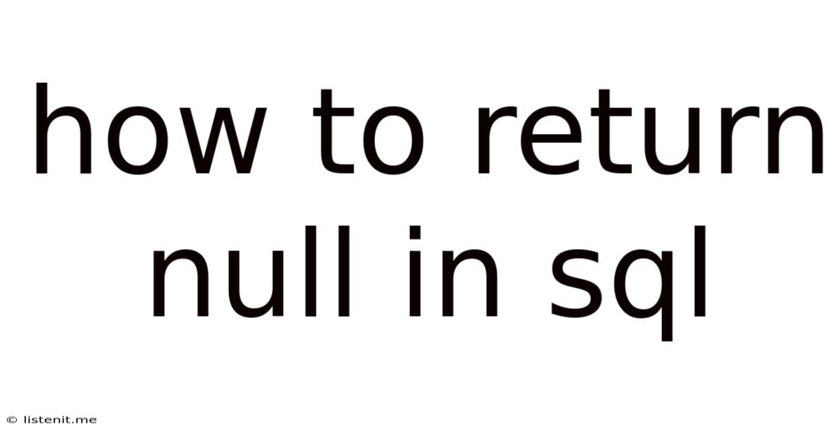 How To Return Null In Sql