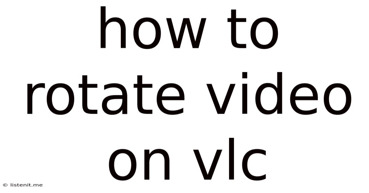 How To Rotate Video On Vlc