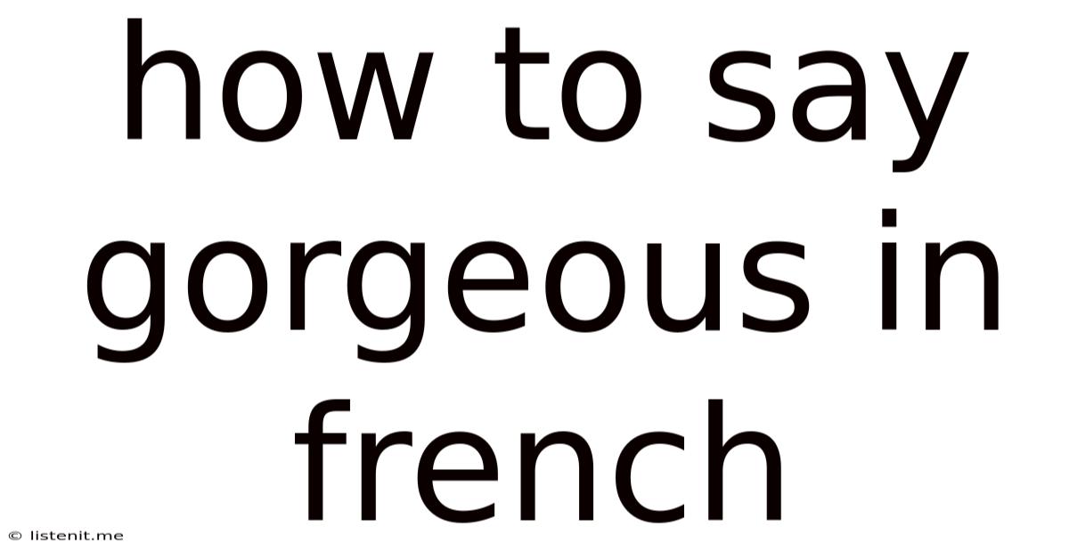 How To Say Gorgeous In French