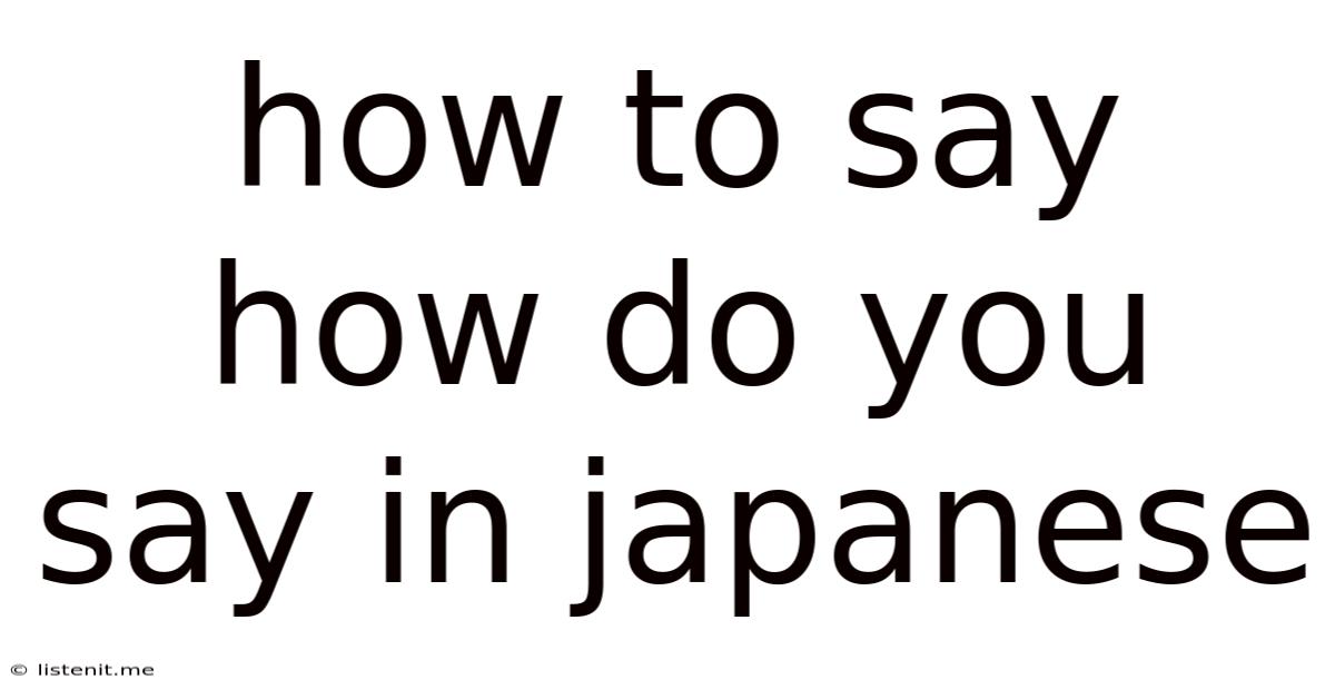 How To Say How Do You Say In Japanese