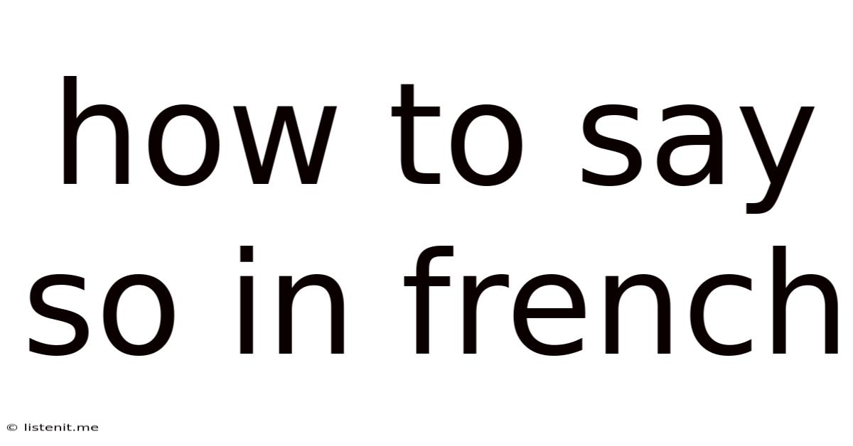 How To Say So In French