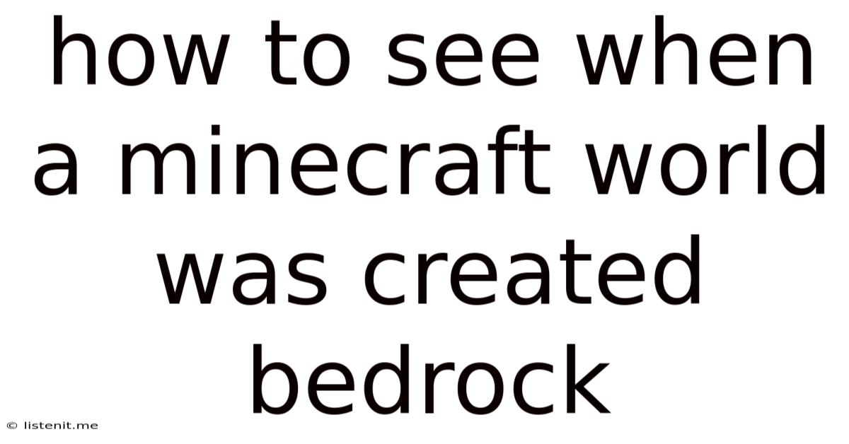 How To See When A Minecraft World Was Created Bedrock