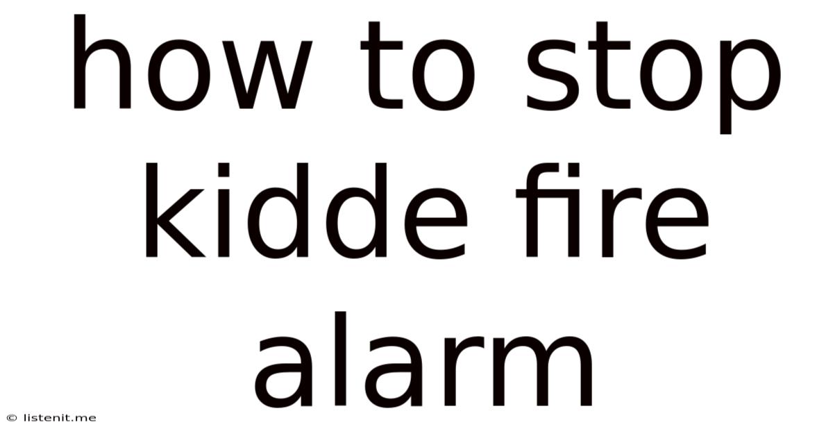 How To Stop Kidde Fire Alarm