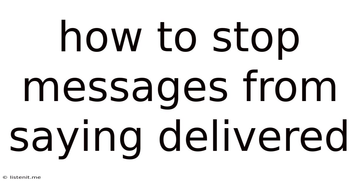 How To Stop Messages From Saying Delivered