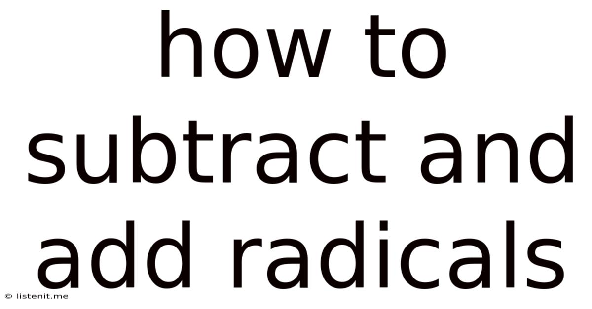 How To Subtract And Add Radicals