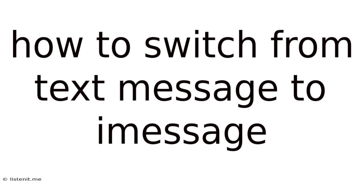 How To Switch From Text Message To Imessage