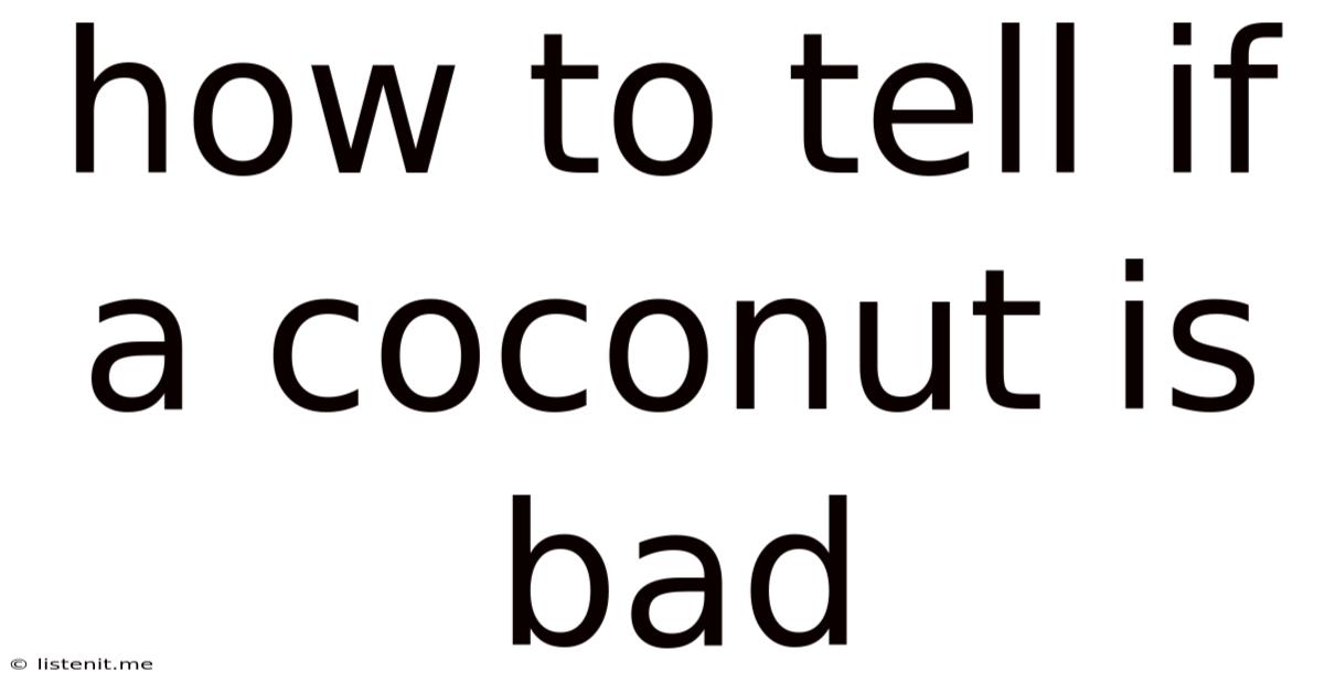 How To Tell If A Coconut Is Bad