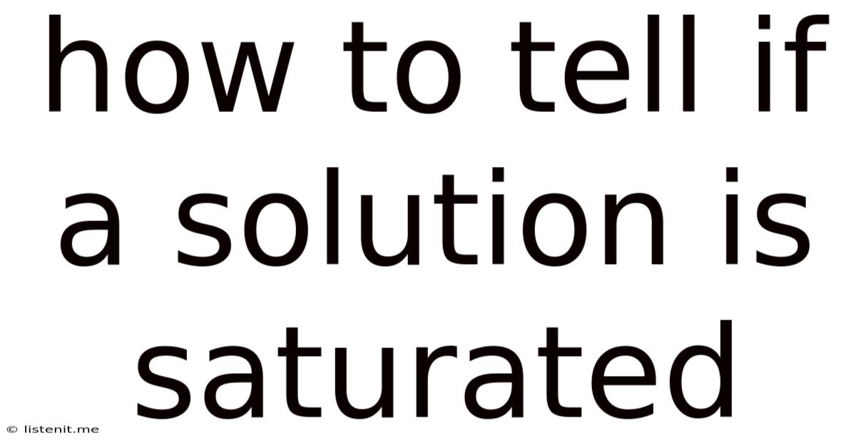 How To Tell If A Solution Is Saturated
