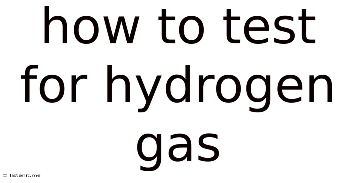How To Test For Hydrogen Gas