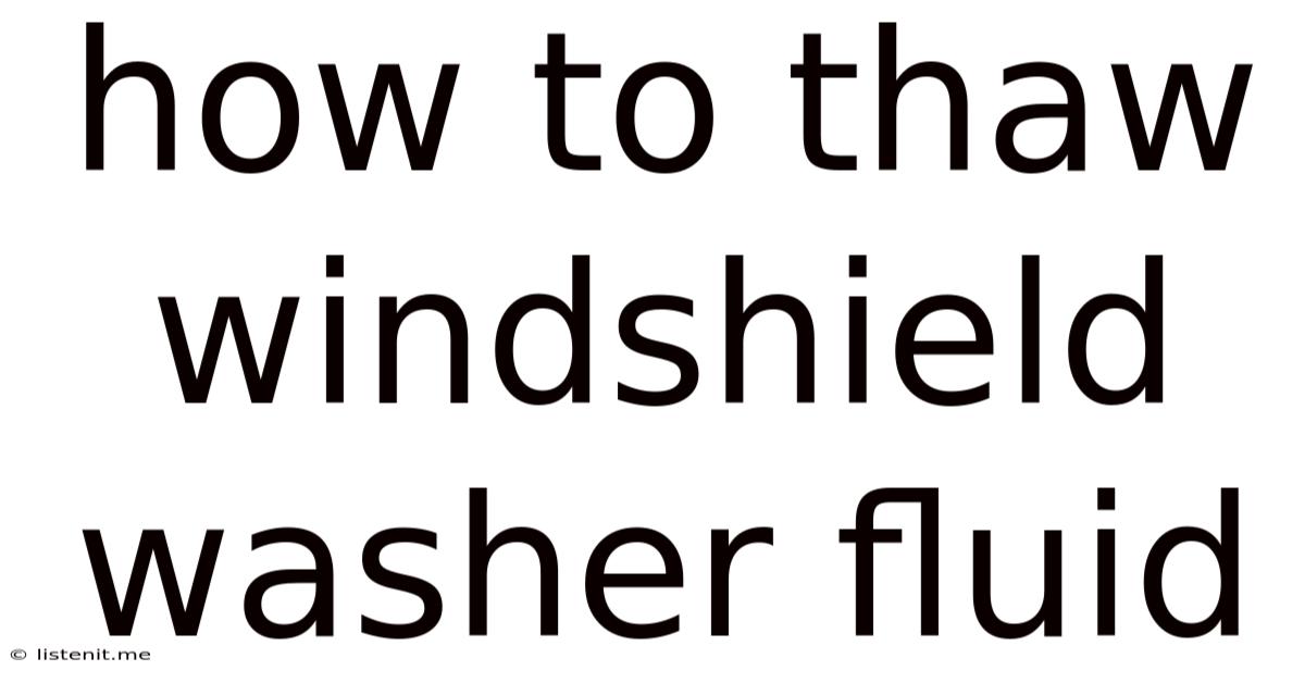 How To Thaw Windshield Washer Fluid
