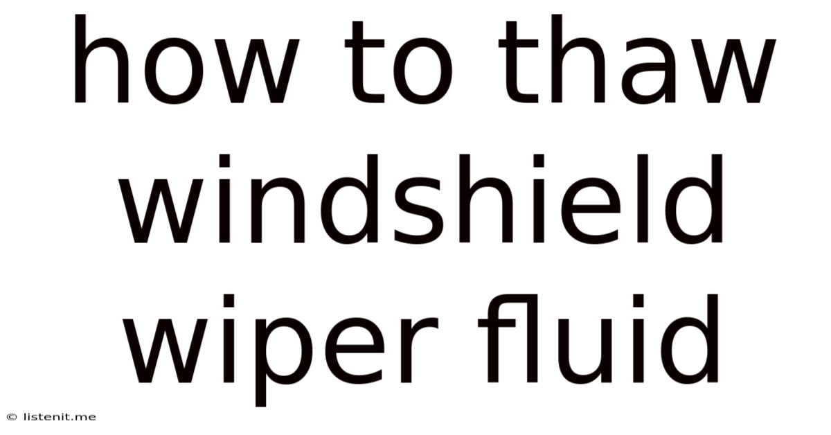 How To Thaw Windshield Wiper Fluid